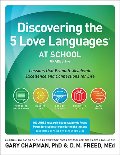 Discovering the 5 Love Languages at School (Grades 1-6): Lessons that Promote Academic Excellence and Connections for Life Discovering the 5 Love Languages at School (Grades 1-6): Lessons that Promote Academic Excellence and Connections for Life