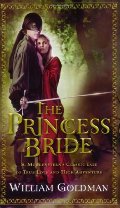 Princess Bride: S. Morgenstern's Classic Tale of True Love and High Adventure, The Princess Bride: S. Morgenstern's Classic Tale of True Love and High Adventure, The