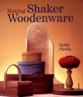 Making Shaker Woodenware Making Shaker Woodenware