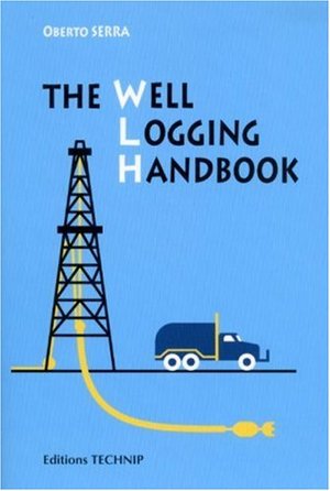 Well Logging Handbook Well Logging Handbook