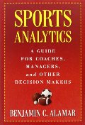 Sports Analytics: A Guide for Coaches, Managers, and Other Decision Makers Sports Analytics: A Guide for Coaches, Managers, and Other Decision Makers