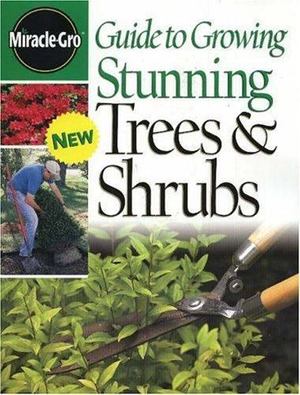 Guide to Growing Stunning Trees and Shrubs Guide to Growing Stunning Trees and Shrubs