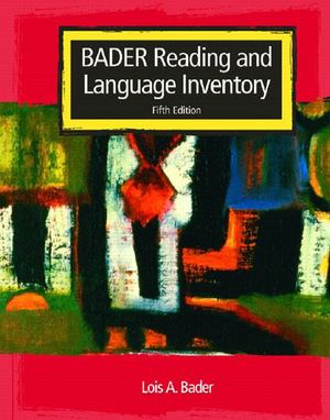 BADER Reading and Language Inventory: Reader's Passages and Graded Word Lists (5th Edition) BADER Reading and Language Inventory: Reader's Passages and Graded Word Lists (5th Edition)