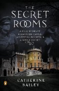 Secret Rooms: A True Story of a Haunted Castle, a Plotting Duchess, and a Family Secret, The Secret Rooms: A True Story of a Haunted Castle, a Plotting Duchess, and a Family Secret, The