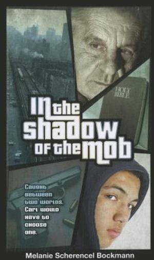 In the Shadow of the Mob/Melanie Scherencel Bockmann In the Shadow of the Mob/Melanie Scherencel Bockmann
