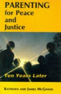 Parenting for Peace and Justice: Ten Years Later Parenting for Peace and Justice: Ten Years Later