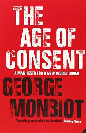 Age of Consent: A Manifesto for a New World Order, The Age of Consent: A Manifesto for a New World Order, The