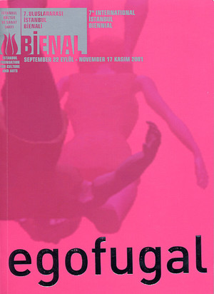 7th International Istanbul Biennial: Egofugal (Biennial 7+) 7th International Istanbul Biennial: Egofugal (Biennial 7+)