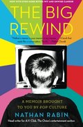 Big Rewind: A Memoir Brought to You by Pop Culture, The Big Rewind: A Memoir Brought to You by Pop Culture, The
