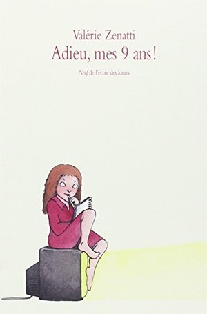 Adieu, mes 9 ans ! Adieu, mes 9 ans !