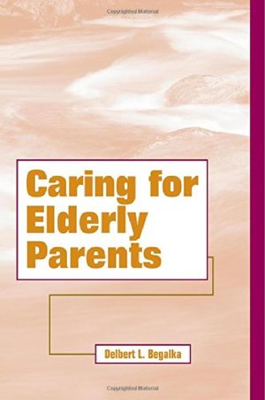 Caring for Elderly Parents (Family Life Series) Caring for Elderly Parents (Family Life Series)