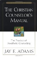 Christian Counselor's Manual, The Christian Counselor's Manual, The