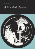 Reading Greek: A World of Heroes: Selections from Homer, Herodotus and Sophocles Reading Greek: A World of Heroes: Selections from Homer, Herodotus and Sophocles