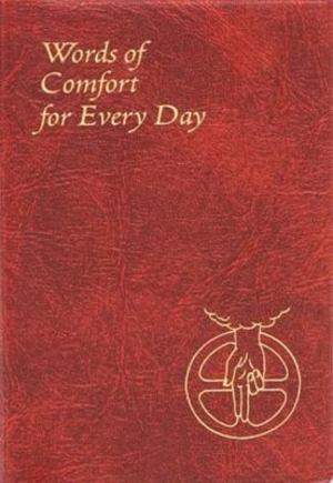Words of Comfort for Each Day Words of Comfort for Each Day