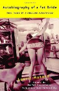 Autobiography of a Fat Bride: True Tales of a Pretend Adulthood Autobiography of a Fat Bride: True Tales of a Pretend Adulthood