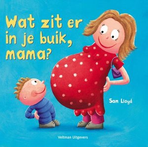 Wat zit er in je buik, mama ? Wat zit er in je buik, mama ?