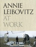 Annie Leibovitz at Work Annie Leibovitz at Work