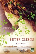Bitter Greens: A Novel Bitter Greens: A Novel