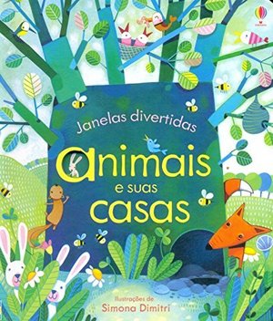 Animais e Suas Casas. Janelas Divertidas (Em Portuguese do Brasil) Animais e Suas Casas. Janelas Divertidas (Em Portuguese do Brasil)