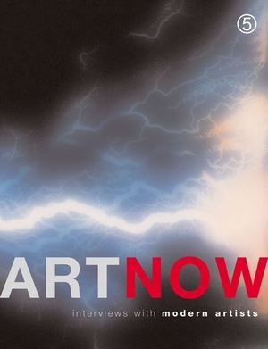 Art Now: Interviews With Modern Artists Art Now: Interviews With Modern Artists