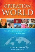 Operation World: The Definitive Prayer Guide to Every Nation Operation World: The Definitive Prayer Guide to Every Nation