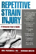 Repetitive Strain Injury: A Computer User's Guide Repetitive Strain Injury: A Computer User's Guide