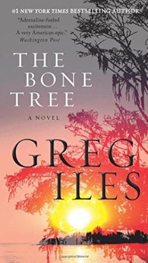 Bone Tree: A Novel (Penn Cage), The Bone Tree: A Novel (Penn Cage), The