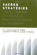 Sacred Strategies: Transforming Synagogues from Functional to Visionary Sacred Strategies: Transforming Synagogues from Functional to Visionary