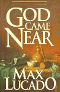 God Came Near: Chronicles of the Christ God Came Near: Chronicles of the Christ