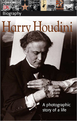 DK Biography: Harry Houdini DK Biography: Harry Houdini