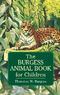 Burgess Animal Book for Children (Dover Children's Classics), The Burgess Animal Book for Children (Dover Children's Classics), The