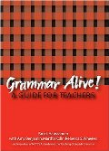 Grammar Alive: A Guide for Teachers Grammar Alive: A Guide for Teachers