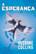 Esperanca - Portuguese edition of Mockingjay - Hunger Games volume 3, A Esperanca - Portuguese edition of Mockingjay - Hunger Games volume 3, A