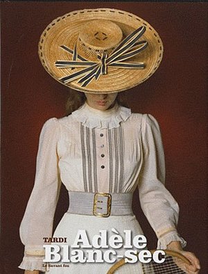 Adèle Blanc-Sec, Tome 3 : Le Savant fou Adèle Blanc-Sec, Tome 3 : Le Savant fou