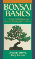 Bonsai Basics: A Step-By-Step Guide To Growing, Training & General Care Bonsai Basics: A Step-By-Step Guide To Growing, Training & General Care