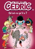 Cédric - tome 25 - Qu'est-ce qu'il a ? Cédric - tome 25 - Qu'est-ce qu'il a ?