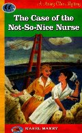 Case of the Not-So-Nice Nurse (A Nancy Clue Mystery), The Case of the Not-So-Nice Nurse (A Nancy Clue Mystery), The