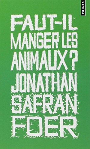 Faut-il manger les animaux ? Faut-il manger les animaux ?