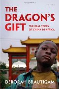 Dragon's Gift: The Real Story of China in Africa, The Dragon's Gift: The Real Story of China in Africa, The