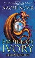 Empire of Ivory (Temeraire, Book 4) Empire of Ivory (Temeraire, Book 4)