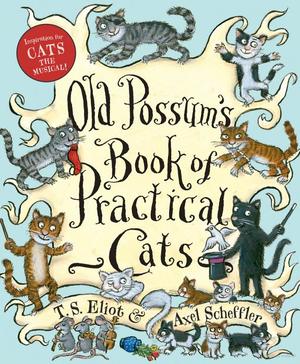 Old Possum's Book of Practical Cats Old Possum's Book of Practical Cats