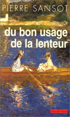 Du bon usage de la lenteur (Manuels Payot) (French Edition) Du bon usage de la lenteur (Manuels Payot) (French Edition)