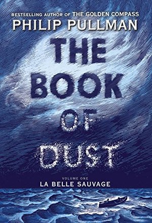 Book of Dust: La Belle Sauvage (Book of Dust, Volume 1), The Book of Dust: La Belle Sauvage (Book of Dust, Volume 1), The