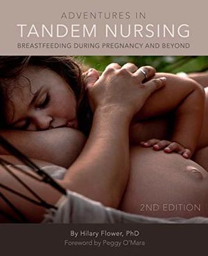 Adventures in Tandem Nursing: Breastfeeding During Pregnancy and Beyond Adventures in Tandem Nursing: Breastfeeding During Pregnancy and Beyond
