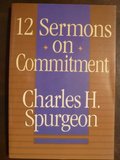 12 Sermons on Commitment 12 Sermons on Commitment