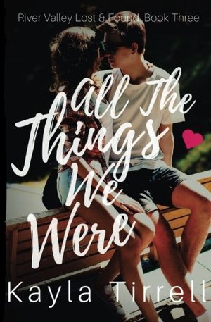 All The Things We Were (River Valley Lost & Found) (Volume 3) All The Things We Were (River Valley Lost & Found) (Volume 3)