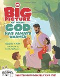 Big Picture of What God Always Wanted (The Gospel Project), The Big Picture of What God Always Wanted (The Gospel Project), The