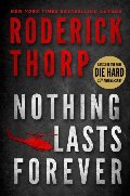 Nothing Lasts Forever (The book that inspired the movie Die Hard) Nothing Lasts Forever (The book that inspired the movie Die Hard)