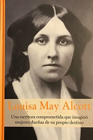 Louisa May Alcott Louisa May Alcott