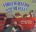 Firefighters to the Rescue Firefighters to the Rescue